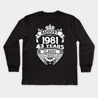 August 1981 43 Years Of Being Awesome 43rd Birthday Kids Long Sleeve T-Shirt